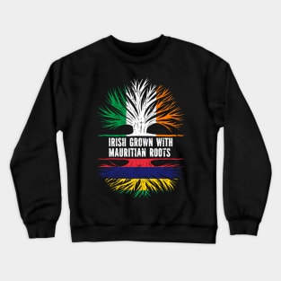 Irish Grown With Mauritian Roots Ireland Flag Crewneck Sweatshirt